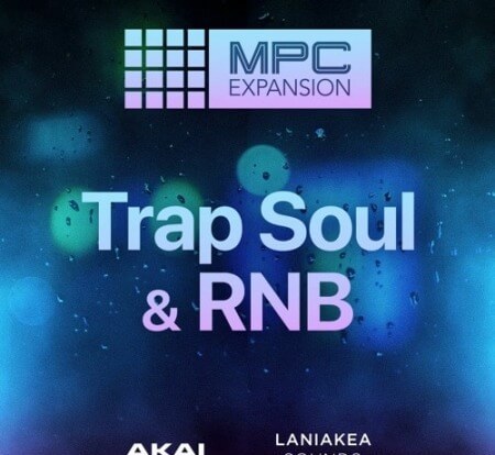 AKAI MPC Software Expansion Laniakea Sounds Trap Soul and RnB v1.0.2 WiN